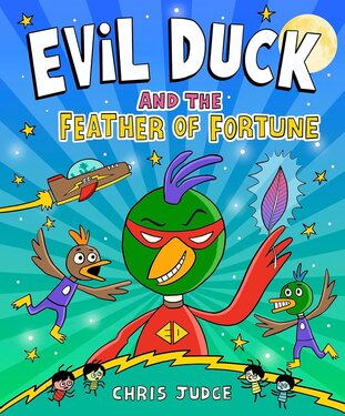 PRE-ORDER: Evil Duck and the Feather of Fortune by Chris Judge